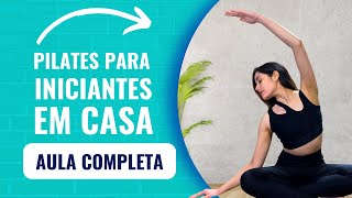 ✅PILATES EM CASA: PRÁTICA COMPLETA PARA INICIANTES