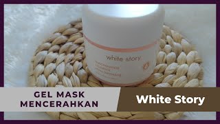 Review White Story Brightening Gel Mask