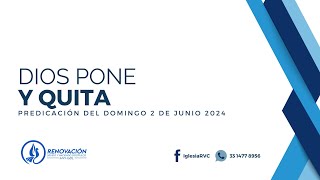 DIOS PONE Y QUITA – DOMINGO 2 DE JUNIO 2024