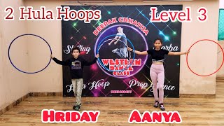 2 Hula Hoop ! Level 3 ! Hriday ! Aanya ! Hula Hoop Dance ! Contact Deepak Chhatija 9893488477 !