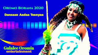 Oromo Music 2020 🎶🎶DANSAAN AADAA TEENYA 🎶🎶NEW OFFICIAL OROMO BORANA MUSIC remastered  by Gulalee