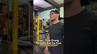 TIPE - TIPE ORANG PERTAMA KALI PERGI KE GYM (VERSI GUE LHO YA!!) #shortvideo #gym