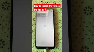 How to install Google play store on Redmi 7#shorts