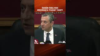 Özgür Özel’den Erdoğan’a ‘Pazar’ yanıtı: Polemik yaratacak bir cevap beklemeyin #shorts