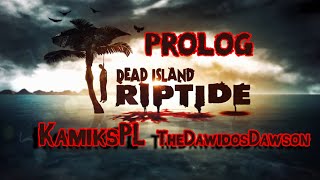 Dead Island Riptide - Prolog