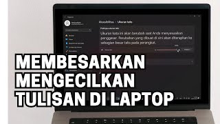 Cara Memperbesar Tulisan Di Layar Laptop Windows 11