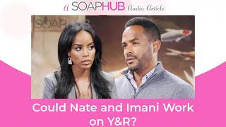 Imate or Natani? Could Nate and Imani Work on Young and the Restless?