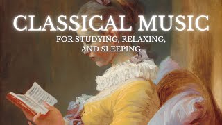 3 Hours of Classical Music for Sleeping, Relaxing and Studying🎹 Mozart, Beethoven, Chopin, and More!