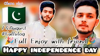 14 August pr Khub Enjoy kiya |Ali Bhai k sath|🇵🇰#okaravlog #75independenceday#pakistanzindabad