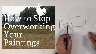 How to Stop Overworking Your Painting