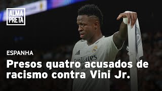 Justiça espanhola ordena prisão de acusados em campanha racista contra Vini Jr