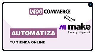 💯 Como automatizar Fácil Woocommerce con Make (Integromat) Tutorial Básico