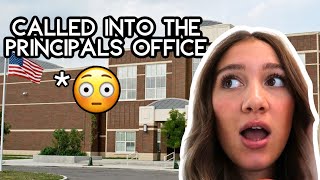 CALLED INTO THE PRINCIPALS OFFICE??!!