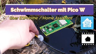 ESPHome jetzt mit Raspberry Pi Pico / Schwimmschalter in Home Assistant in 20 Minuten!