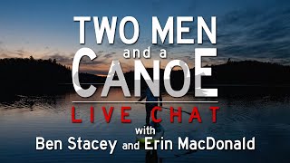 Two Men and a Canoe Live Chat with Erin MacDonald