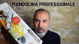 Mandolina professionale (affettaverdure), ecco la mia e come si utilizza