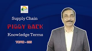 PIGGY BACK | Knowledge Terms | Supply Chain  || TOPIC - 395