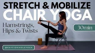 30 Minutes Stretch & Mobilize Hips, Hamstrings, & Twists: Chair Yoga Class