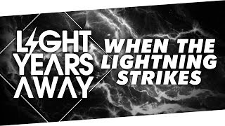 Light Years Away - When The Lightning Strikes (feat. ElDiablo)