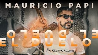 Mauricio Papi | El Duelo (feat. Evelyn Grados)  | Music MGP