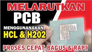 CARA MELARUTKAN PCB DENGAN HCL DAN H202