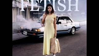 Selena Gomez - Fetish ft. Gucci Mane [MP3 Free Download]