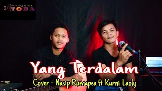 Yang Terdalam - Ariel Noah | Cover Nasip Rumapea ft Kurni Laoli