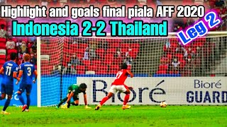 Indonesia 2-2 Thailand || Highlight and goals Final piala AFF 2020 leg 2