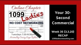 Your 30-Second Commercial {1099 Ladies Online Week 35 RECAP - 3.3.20}