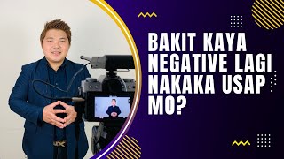 BAKIT KAYA NEGATIVE LAGI NAKAKA USAP MO? by Coach Jhapz Ramirez