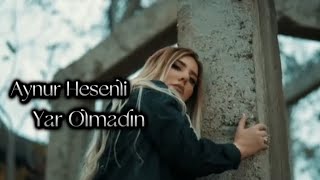 Aynur Hesenli - Yar Olmadın (Yeni Klip 2024)