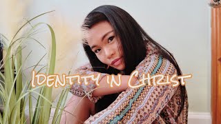 IDENTITY IN CHRIST || Who Am I In Christ? (Part 1 of 3)