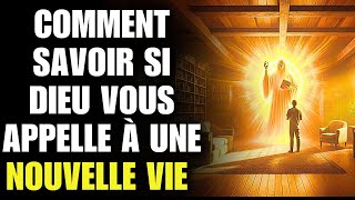 Comment Savoir si Dieu Vous Appelle à une Nouvelle Vie