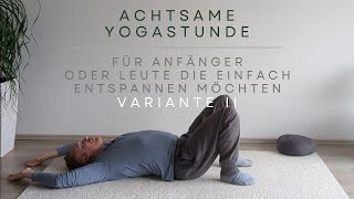 Achtsame Yogastunde für Anfänger oder Leute die einfach entspannen möchten - Variante 2