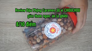 Review Đậu phộng ChouChou Phú Quốc Caramen 30 vị giòn thơm ngon ăn là ghiền