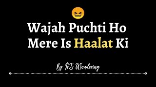 Wajah Puchti Ho Mere Haalat ki🔥, Sad Status, Gazal status, WhatsApp status, Attitude status, IKS