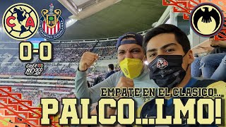 ¡ASI SE VIVE UN CLASICO EN UN PALCO EJECUTIVO! | AMÉRICA 0-0 CHIVAS GOLES Y REACCIONES EN EL AZTECA