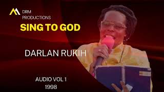 SING TO THE LORD (ORIGINAL AUDIO VERSION) BY DARLAN RUKIH