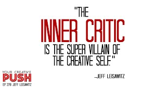 Jeff Leisawitz: QUIT F*ING AROUND! [Your Creative Push Ep 278]