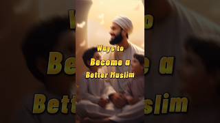 ways to become better muslim #muslim #bettermuslim #howto #spreadislam #islam #islamicvideo