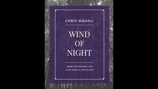 Wind of Night - Chris Maunu (SATB)