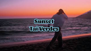 Tai Verdes - Sunset (Lyrics)