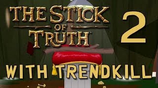 TrendKiLL Plays South Park: The Stick of Truth - Episode 2 (Fighter Playthrough)