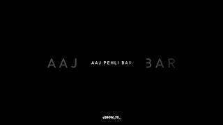 Hua Hai Aaj Pehli Baar_ 𝚂𝚕𝚘𝚠𝚎𝚍 + 𝚁𝚎𝚟𝚎𝚛𝚋----😍----_Black Screen Lyrics  Status🖤-🦋Lofi Status #shorts