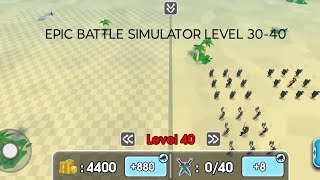 Epic Battle Sim Level 30-40