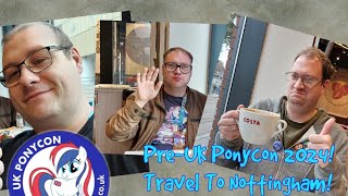 Pre-UK Ponycon 2024! 5th - 6th, October. Travelling To Nottingham! #ukponycon