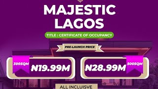 Embrace The Feel of Royalty Lifestyle - Majestic Lagos Estate #cofoland