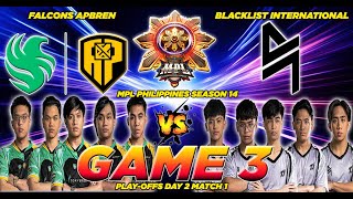 FALCONS APBREN VS. BLACKLIST [FULLGAME 3] MPL-PH S14 | PLAY-OFFS DAY 2 MATCH 1 UPPER-BRACKET