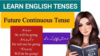 Learn English Tenses: FUTURE CONTINUOUS | FUTURE CONTINUOUS TENSE in Urdu/Hindi