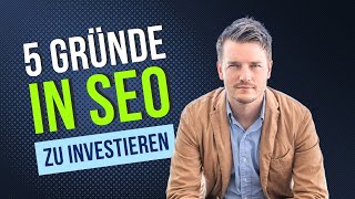 5 Gründe in SEO zu investieren